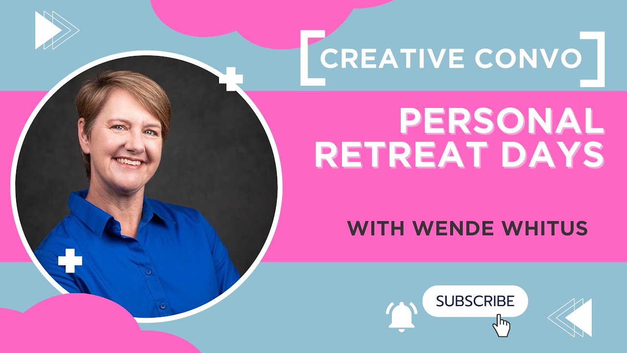 CREATIVE CONVO: Personal Retreat Days