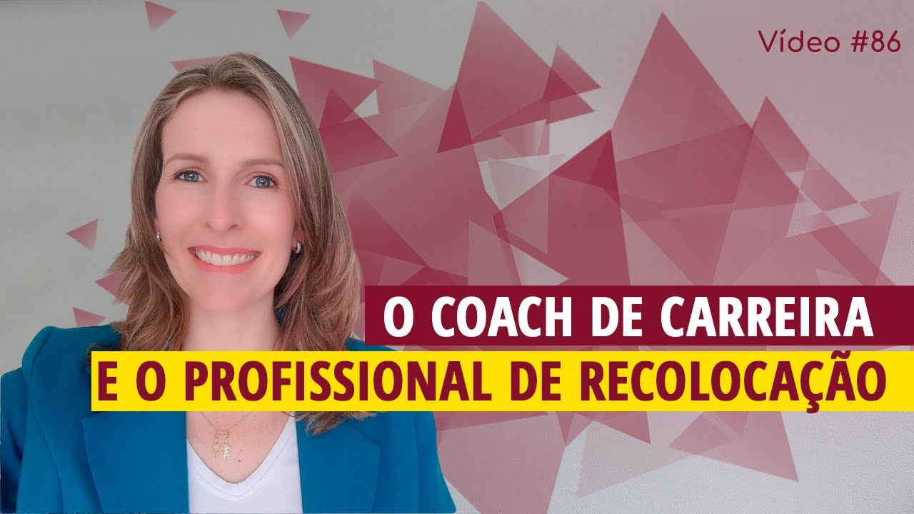 A diferen&ccedil;a entre o Coach de Carreira e o Profissional de Recoloca&ccedil;&atilde;o - #V&iacute;deo 86| Fernanda Birck
