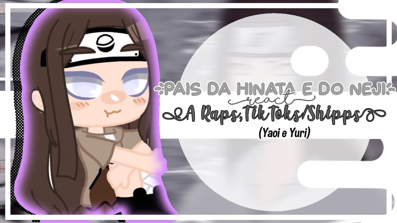 ~🍄┊Pais da Hinata e Pai Do Neji React a Raps e TikToks/Shipps (Shikaneji,Sakuinohina)┊🍄~
