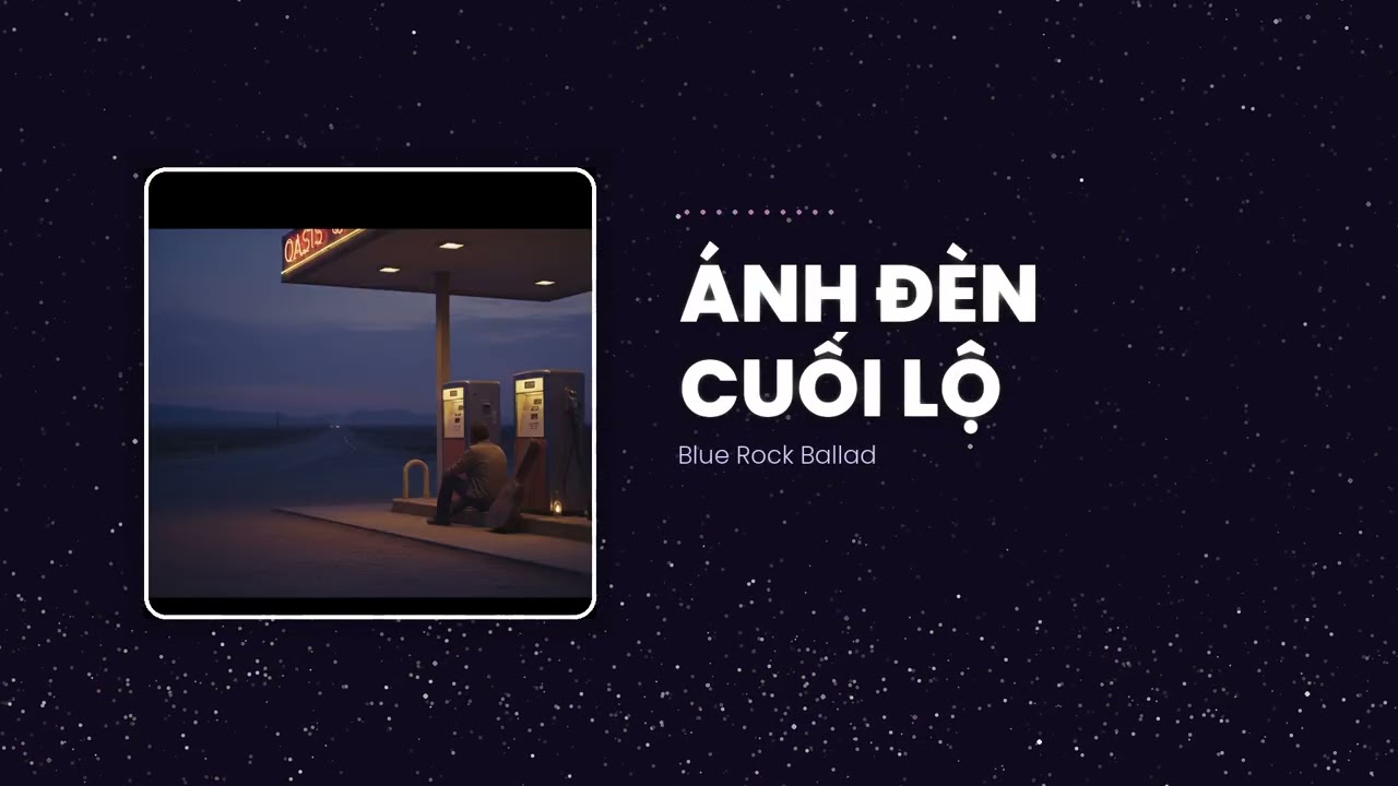 Ánh Đèn Cuối Lộ - Ánh Đèn Cuối Lộ | Blues Rock Cho Đêm Tuyệt Vọng | Blue Rock Ballad