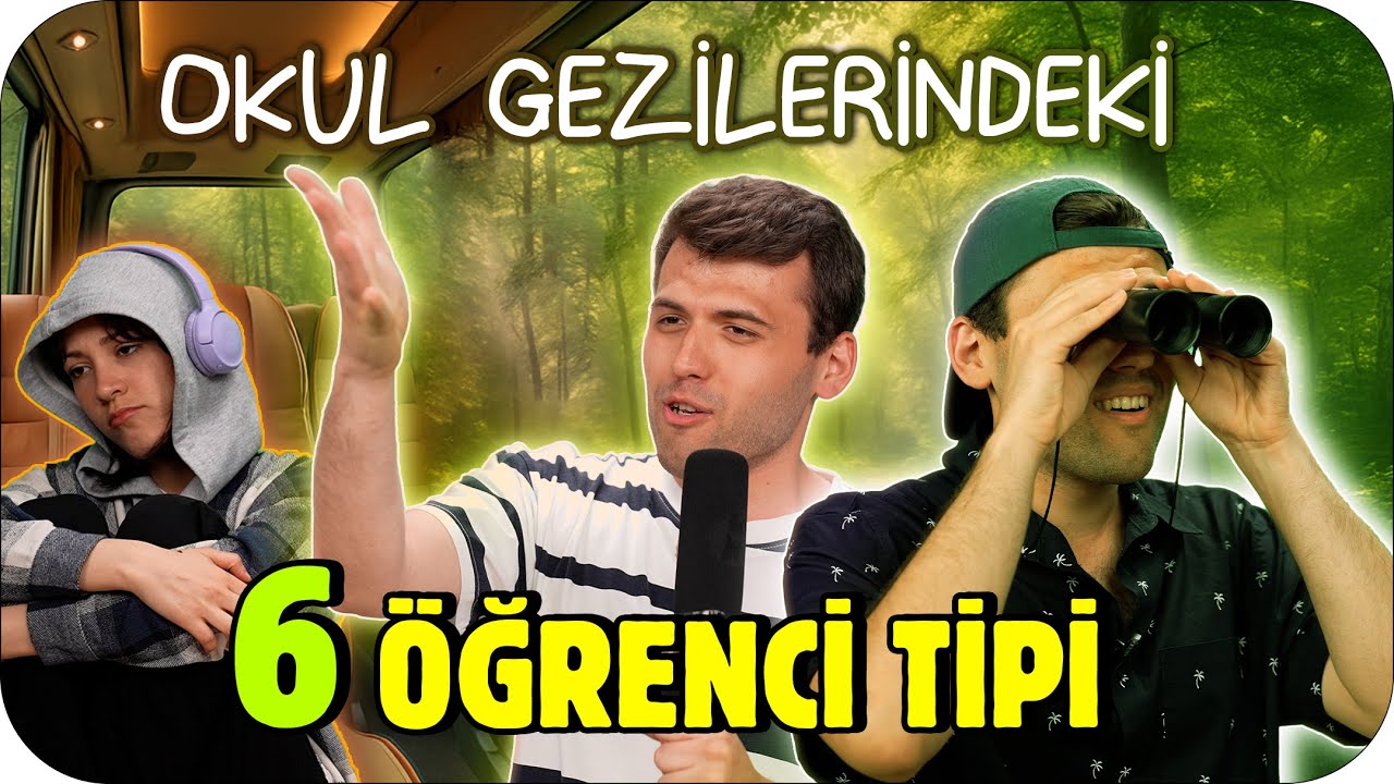 OKUL GEZİLERİNDEKİ 6 &Ouml;ĞRENCİ TİPİ 😆 🏃🏻&zwj;♀️&zwj;➡️