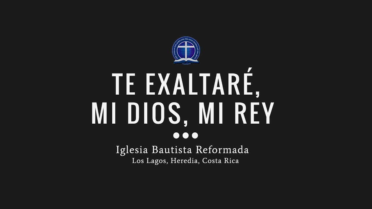 Te exaltaré, mi Dios, mi Rey (Salmo 145:1-4)