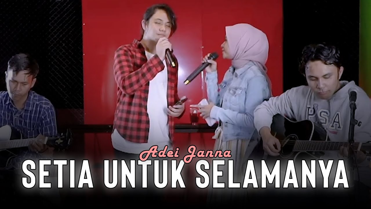 ADEI & JANNA - SETIA UNTUK SELAMANYA [ Live Akustik ]