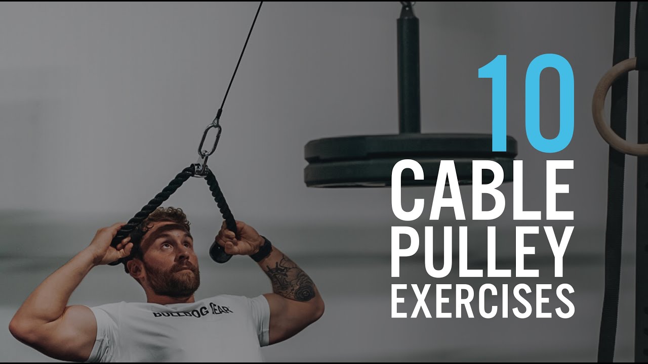 10 Cable Pulley Exercises to Try | Bulldog Gear
