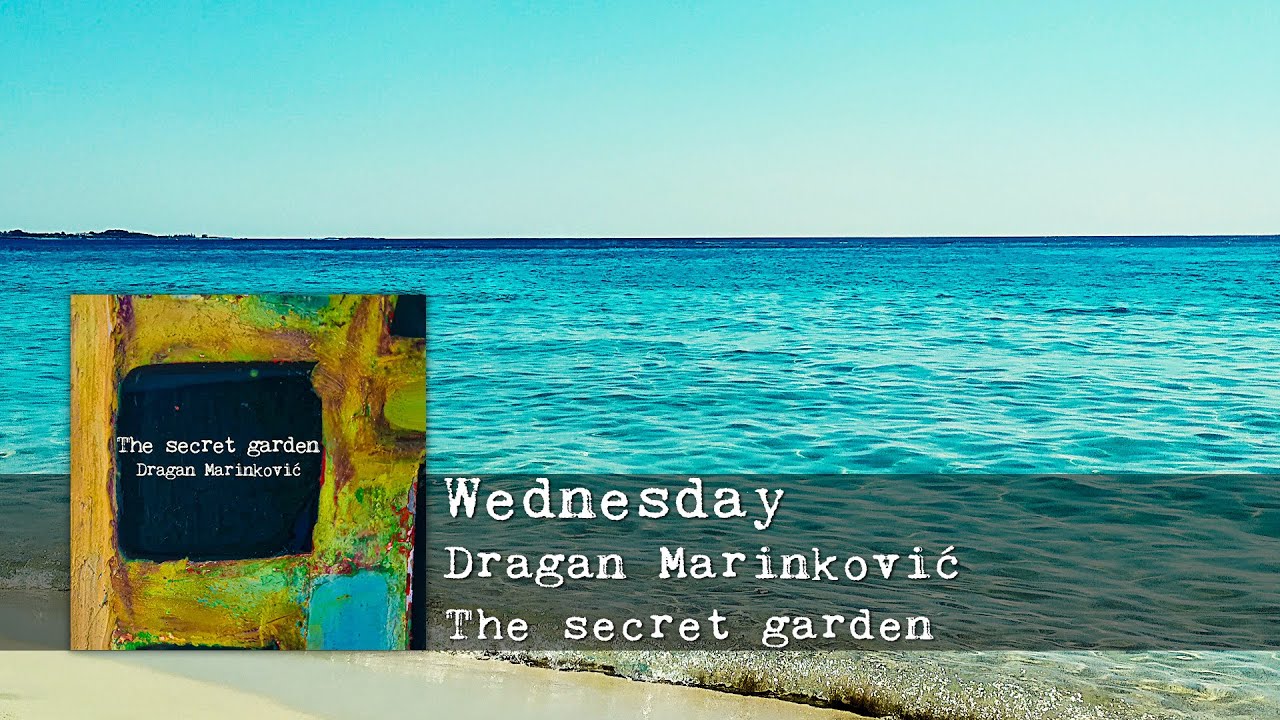Dragan Marinković - Wednesday (The secret garden 2026)