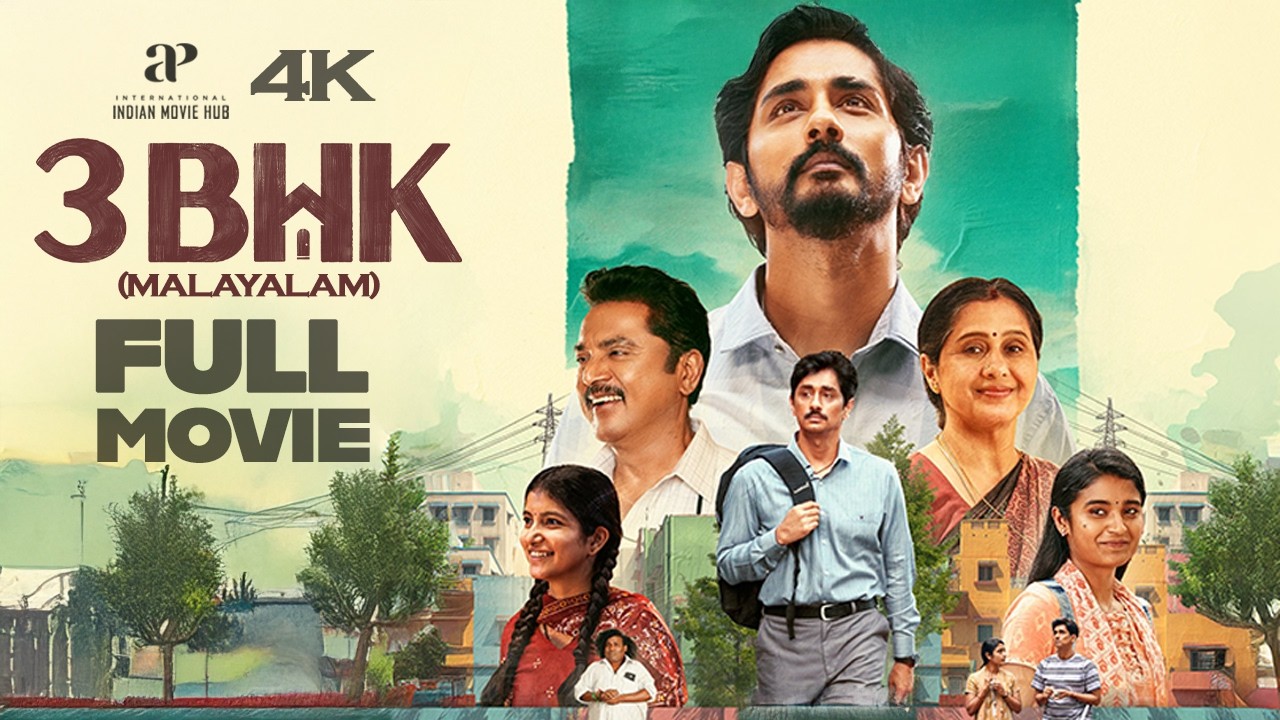 3BHK | MALAYALAM |  4K FULL MOVIE | Siddharth | Sarathkumar |  Devayani| Meetha Raghunath | Chaithra