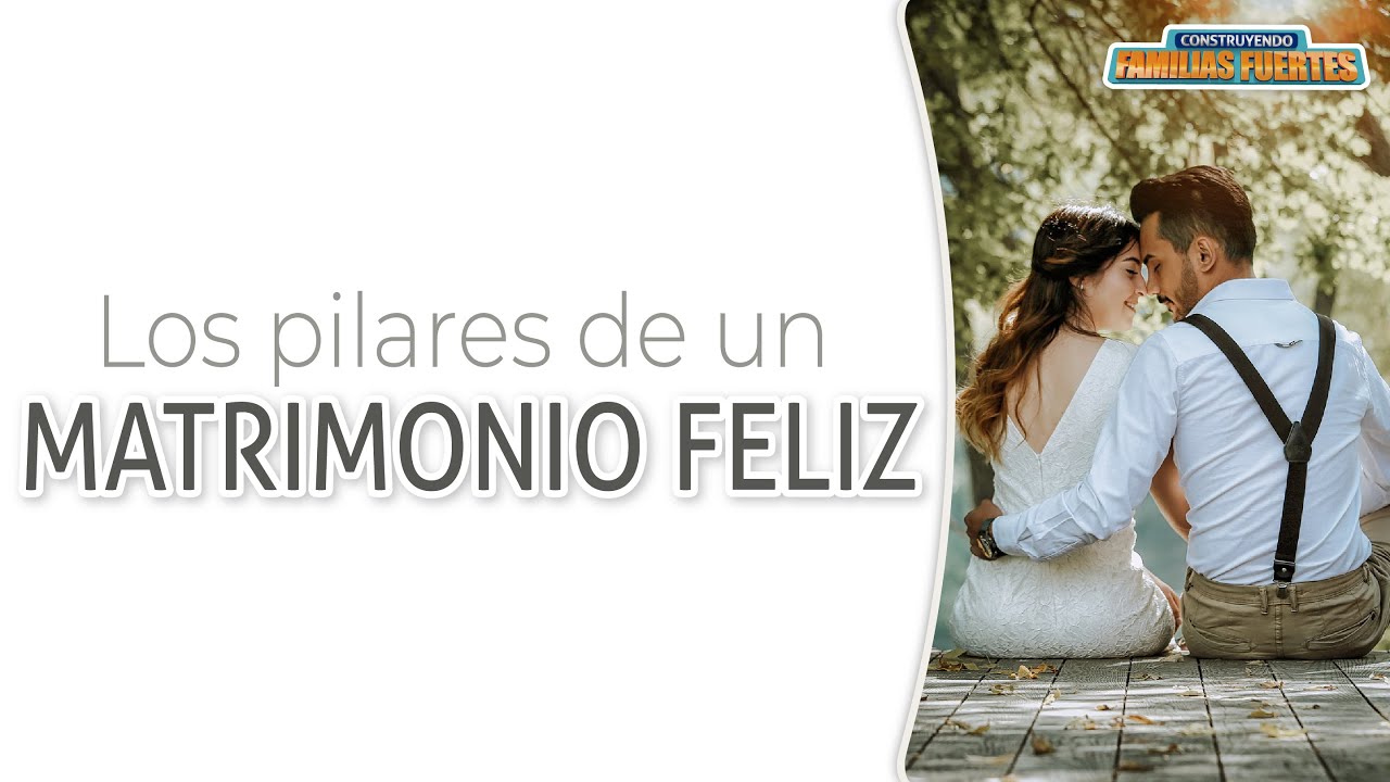 Los PILARES de un matrimonio feliz - 37｜Dr. Armando Duarte