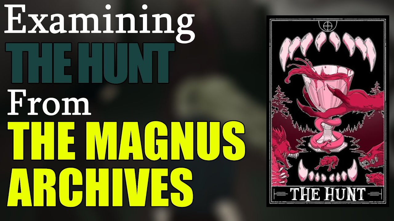 The Hunt Explained (The Magnus Archives Entities)