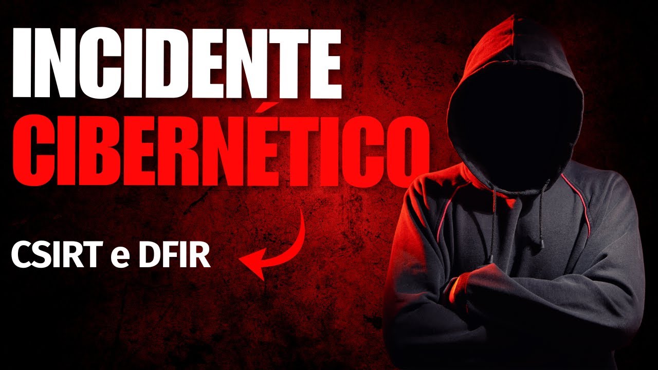 Resposta a Incidentes: O Papel do CSIRT e do DFIR na Defesa Cibernética