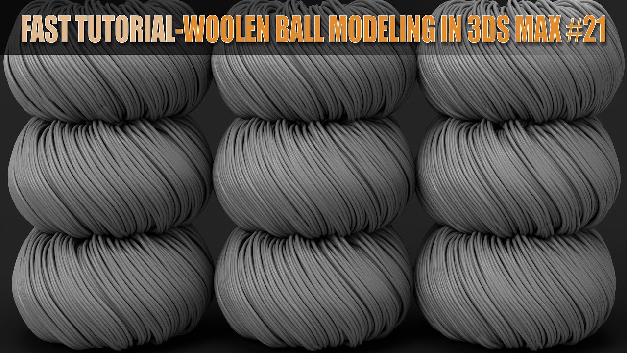 Cloth: Woolen Ball Modeling In 3ds Max || N°_36