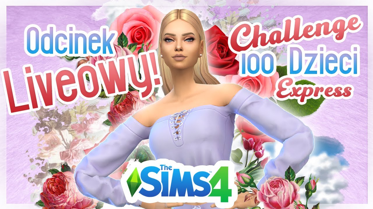 🔴 LIVE 💙 100 DZIECI EXPRESS - GRAMY w The Sims 4