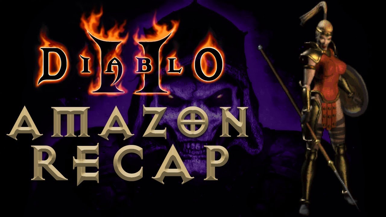 #15: Amazon Recap [Diablo II: Going through Hell]