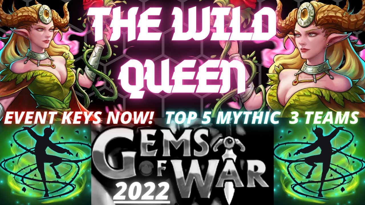 Gems of War The Wild Queen Teams 2022 | 3 TEAMS for the wild queen Top 5 Mythic Event Keys NOW