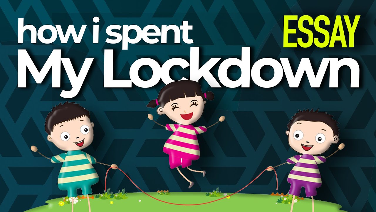 10 Lines on How I Spent My Lockdown | Simple Essay in English