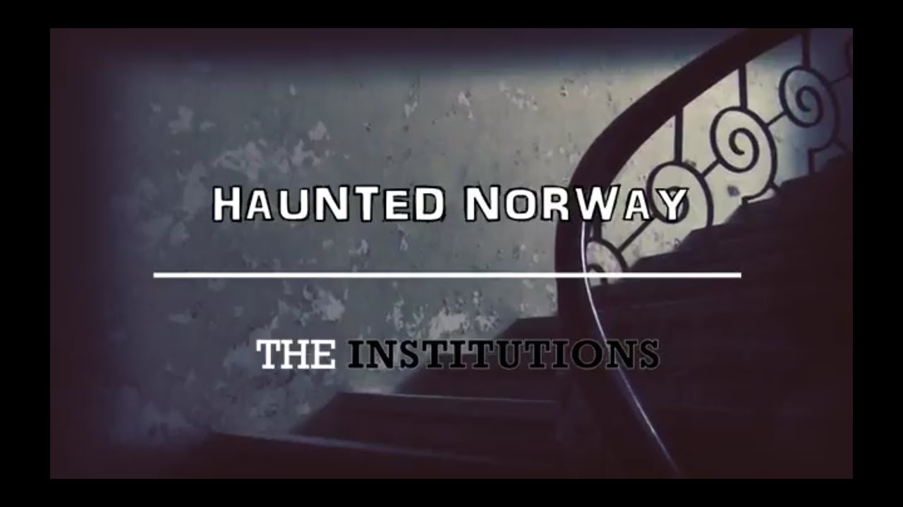 Haunted Norway - Gaustad asylum