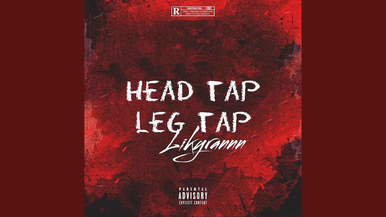 Head Tap Leg Tap (feat. likyrannn)