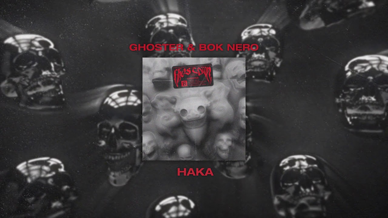 GHOSTER - HAKA (ft. Bok Nero) [OUT NOW]