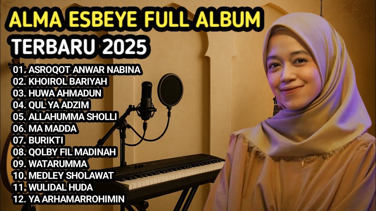 ALMA ESBEYE ALBUM TERBARU 2025 | ASROQOT ANWAR NABINA | SHOLAWAT ALMA ESBEYE