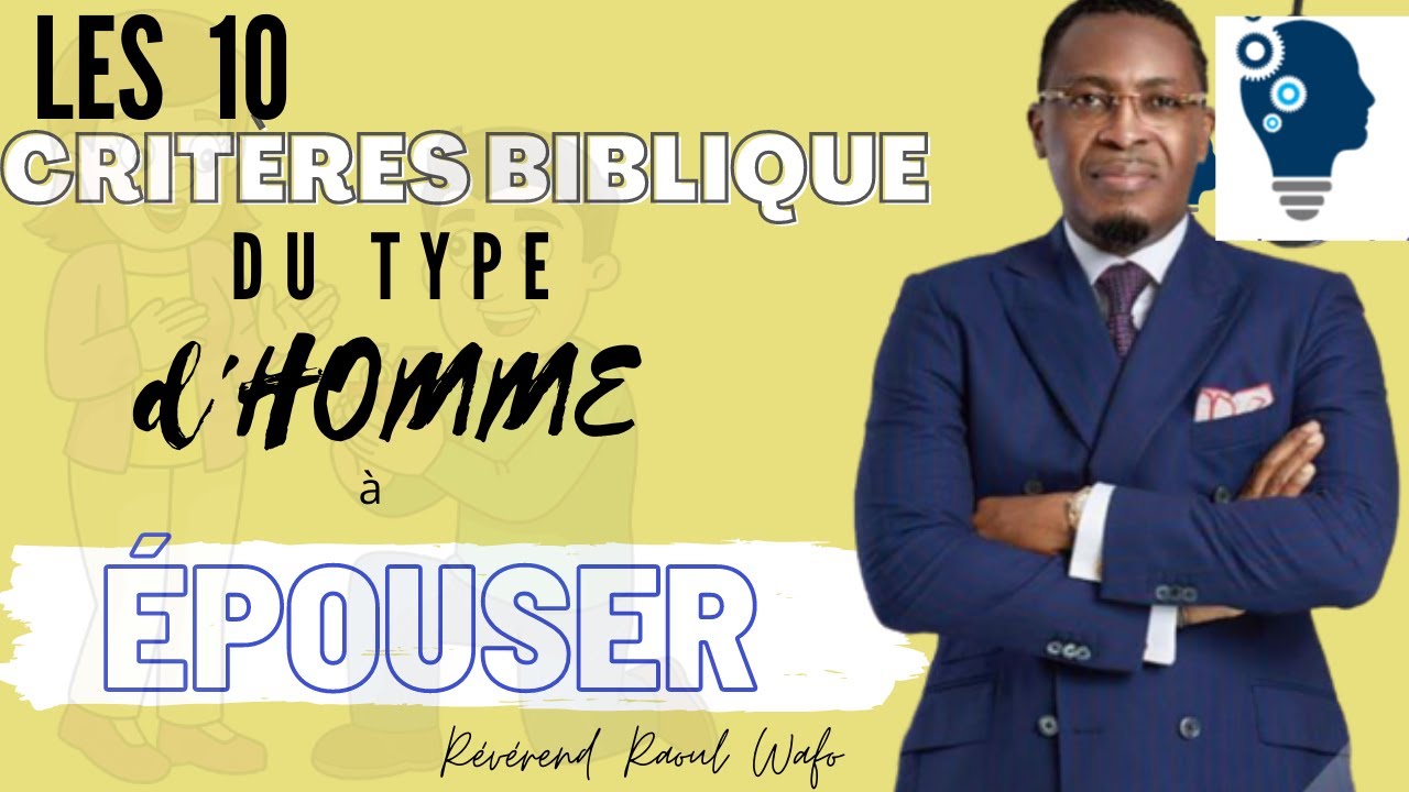 LE PROFIL DU TYPE D'HOMME À ÉPOUSER 👫 - Rev Raoul Wafo