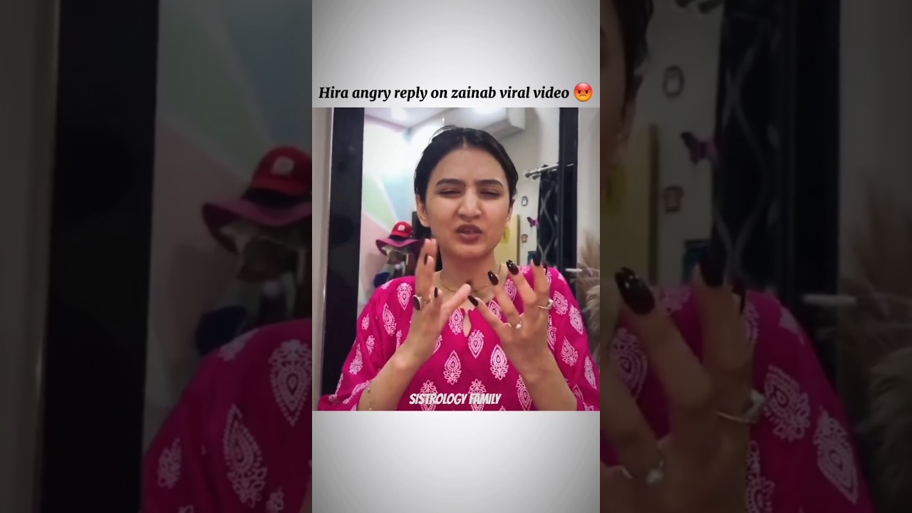 Hira angry reply on zainab viral video 😡| Sistrology