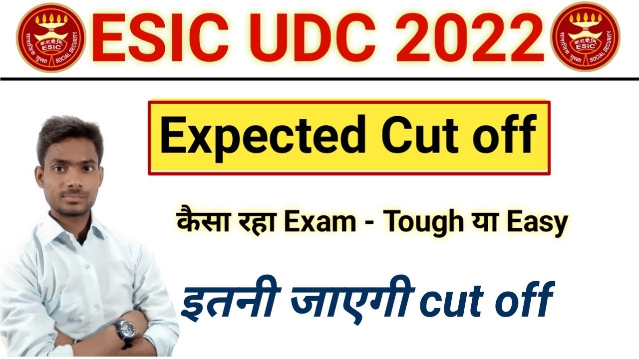 Esic udc expected cut off | esic udc 2022 cut off | esic udc exam level | esic cut off analysis