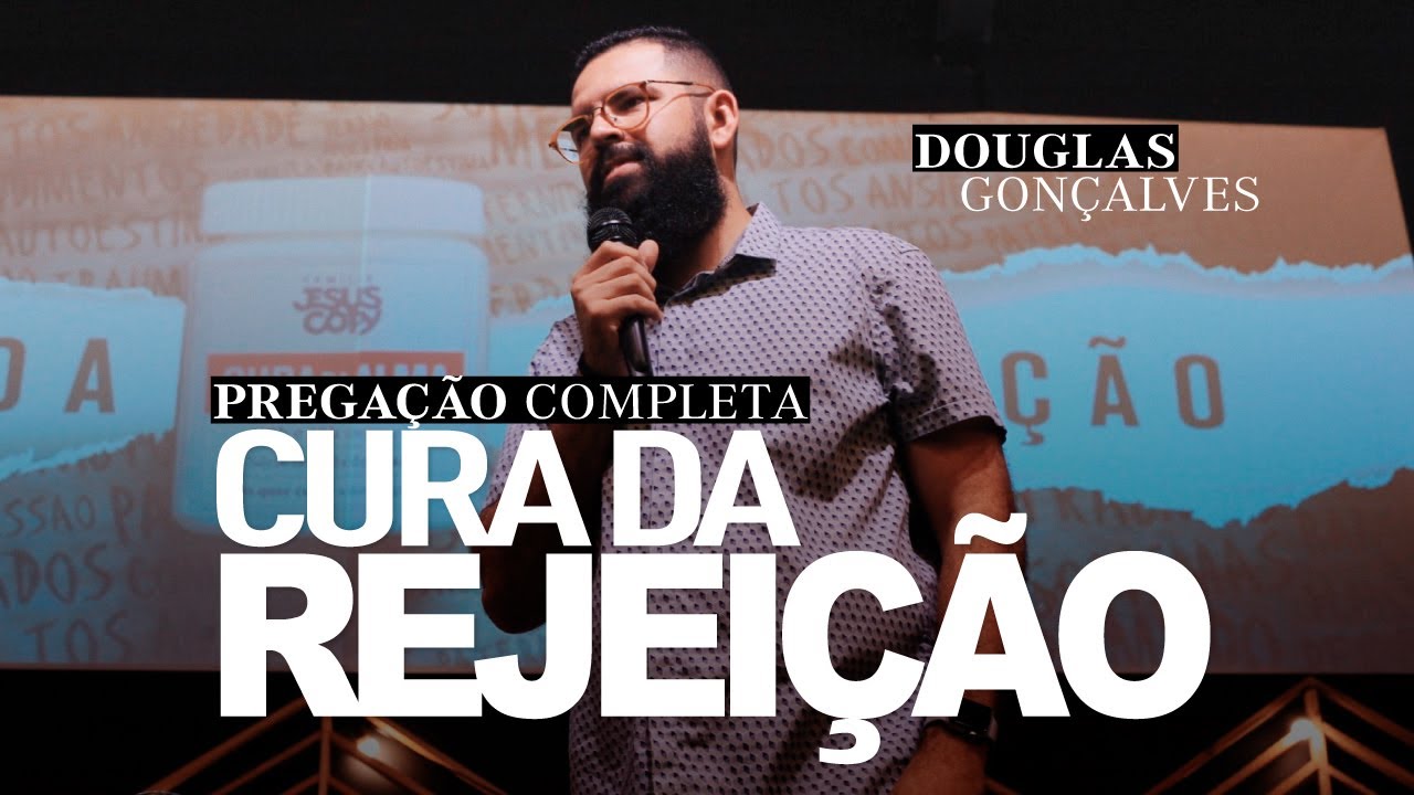 CURA DA REJEIÇÃO - Douglas Gonçalves