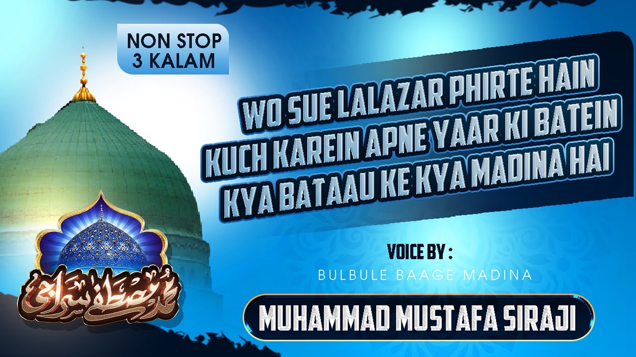 NON STOP 3 KALAM WO SUE LAA LAZAR PHIRTE HAI || MUSTAFA SIRAJI