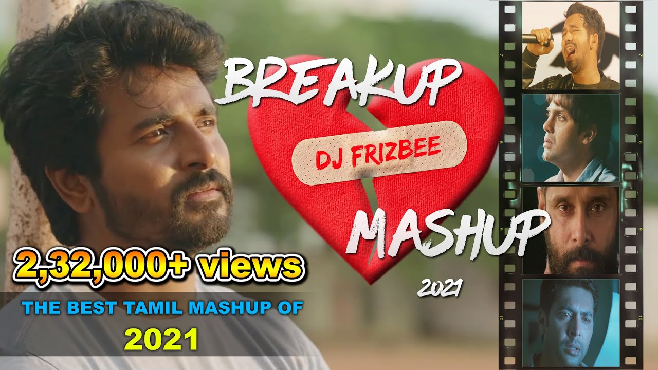 Breakup Mashup | Dj Frizbee | The Best Tamil Mashup of 2021