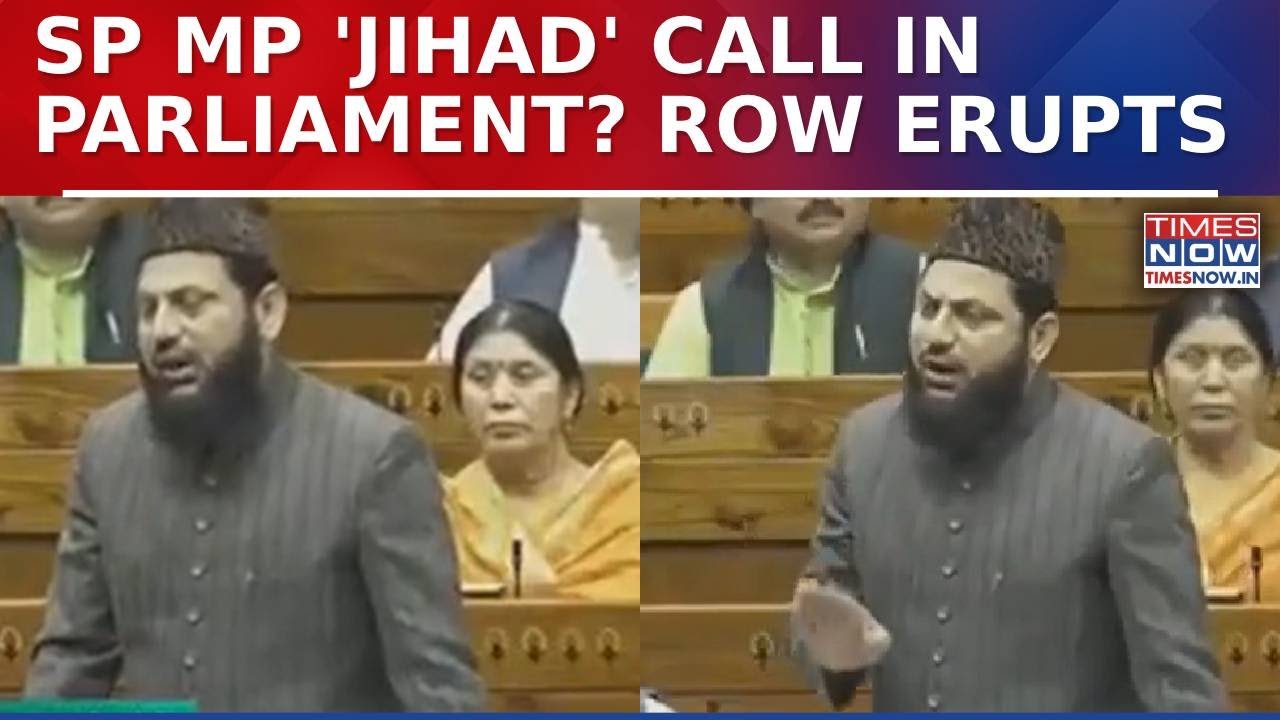 SP MP &lsquo;Jihad&rsquo; Call In Parliament In Presence Of Akhilesh Yadav? BJP VS Opposition Erupts | Watch