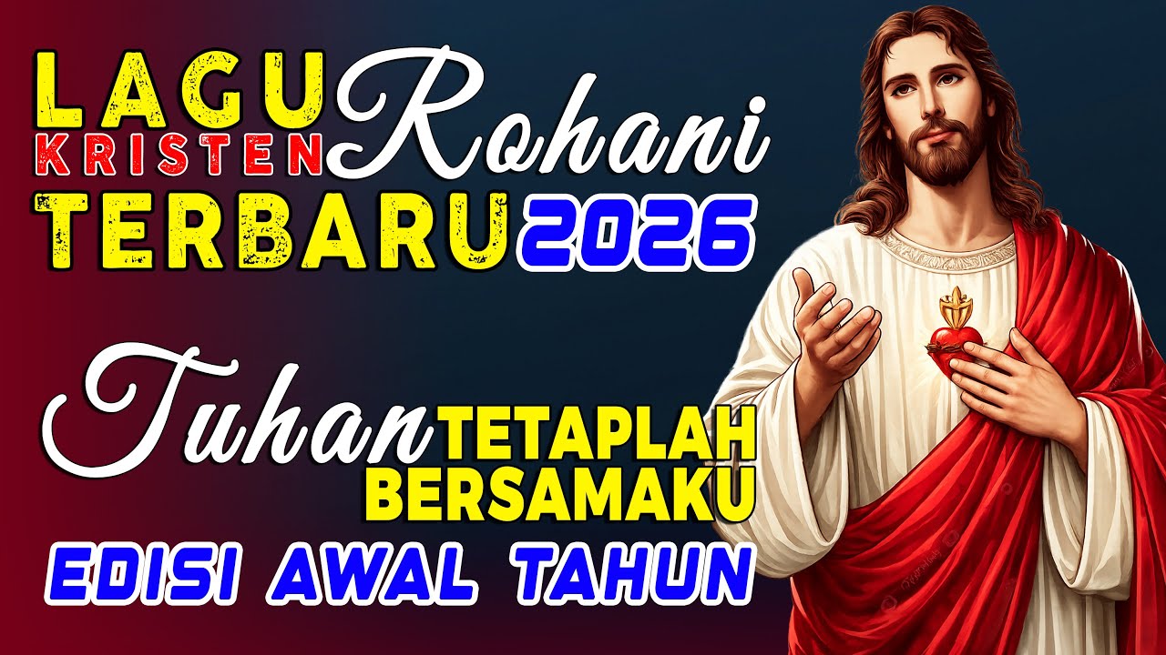 Kumpulan Lagu Rohani Kristen Terbaru & Terpopuler 2026 | Spesial Awal Tahun Baru