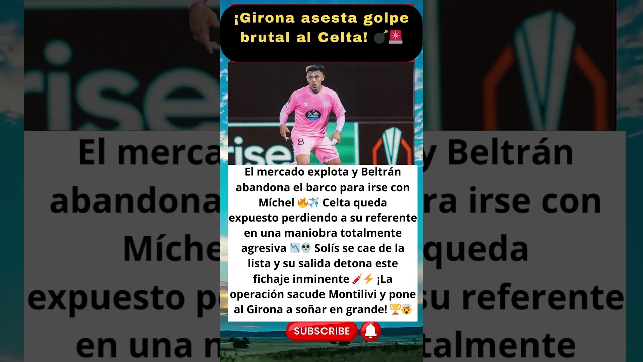 ¡Girona asesta golpe brutal al Celta! 💣🚨