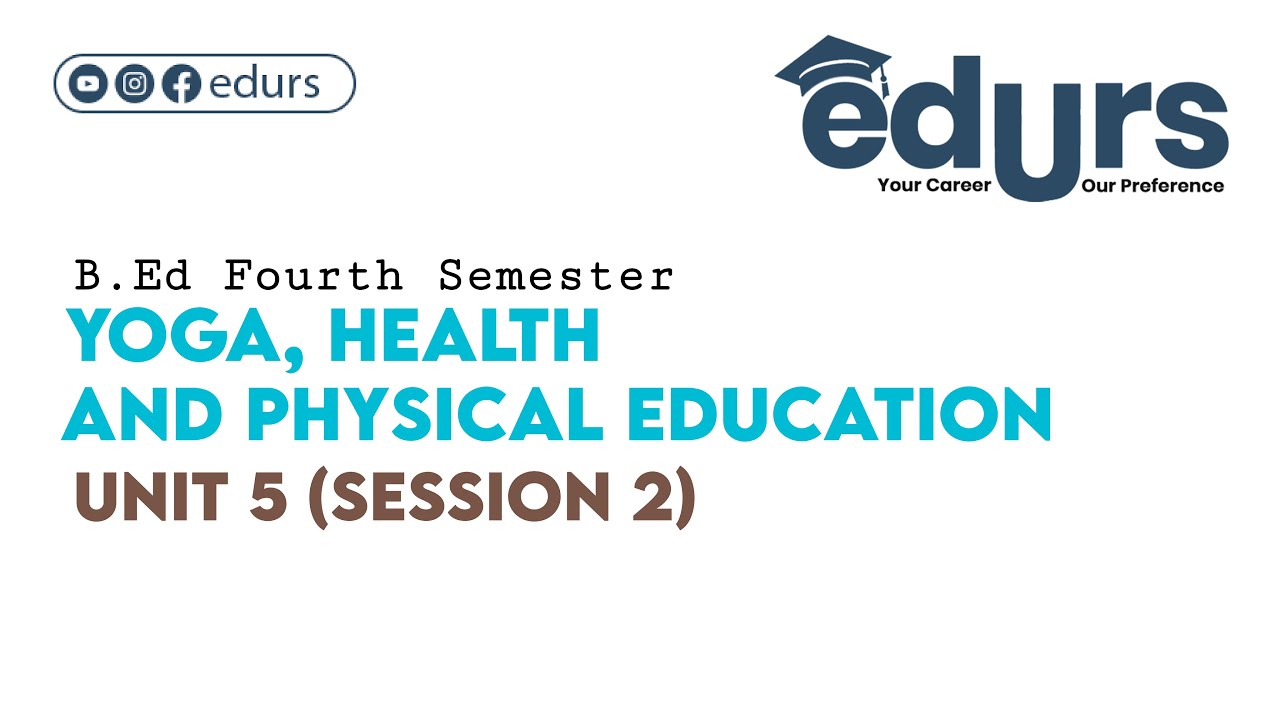 Yoga  Health and Physical Education: Unit 5 (Session 2)