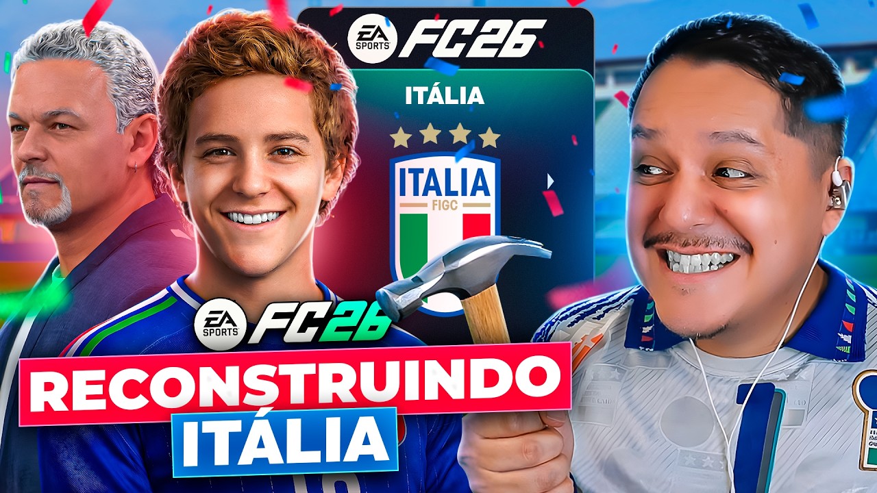 RECONSTRUINDO A IT&Aacute;LIA! FC 26 Modo Carreira 🇮🇹🏆