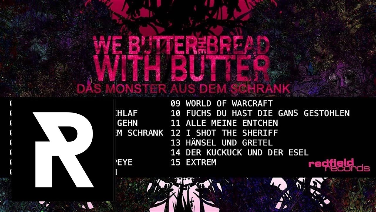 WE BUTTER THE BREAD WITH BUTTER - Fuchs Du Hast Die Gans Gestohlen