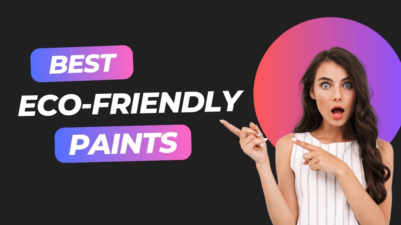 Top 5 ECO-FRIENDLY Paints in 2025