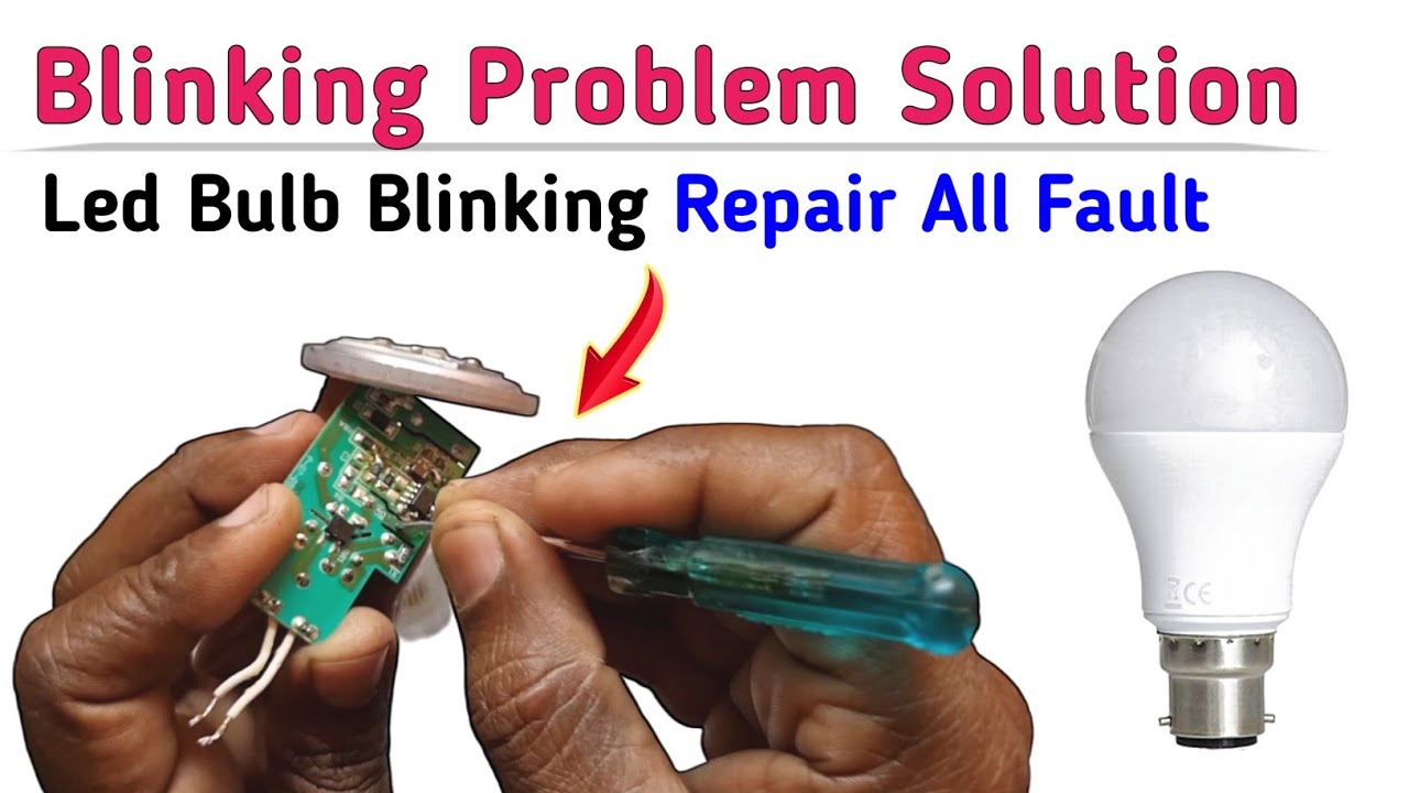 Led Bulb Blinking Problem किन कारणों से आती है और उसे कैसे Repair करें