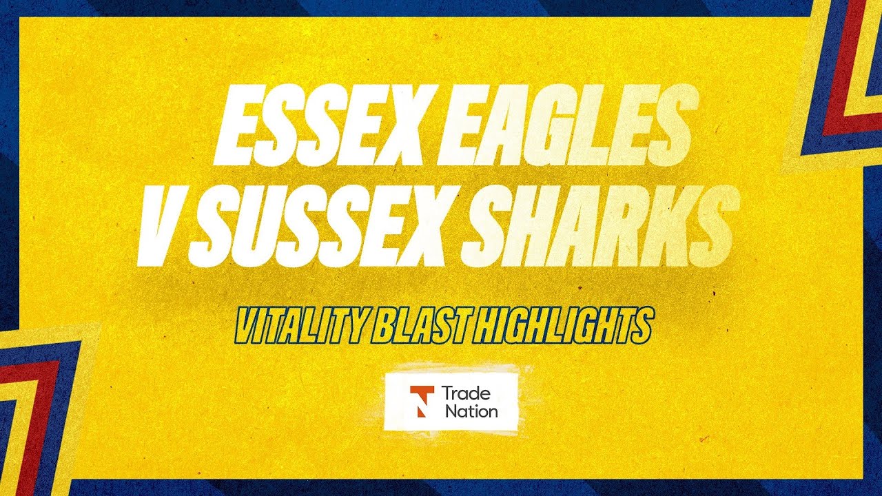 Essex Eagles v Sussex Sharks: Vitality Blast Highlights