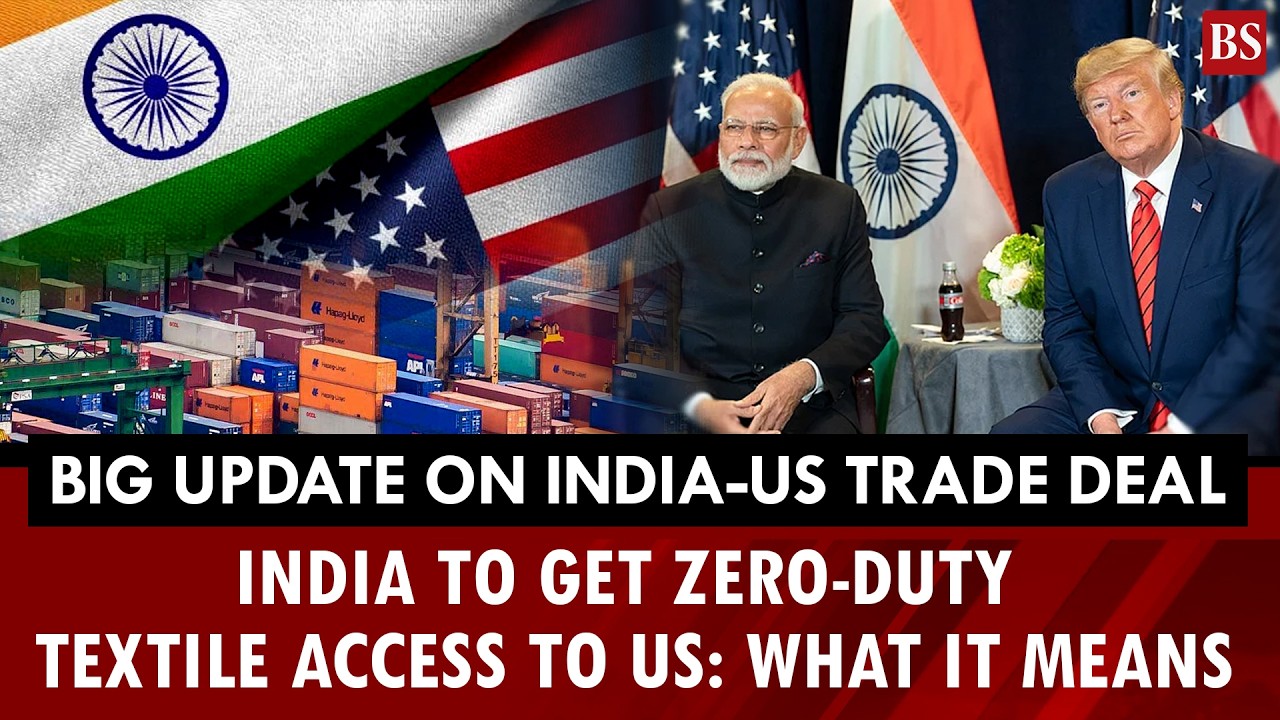 Big update on India-US trade deal: India to get zero-duty textile access to US: What it means