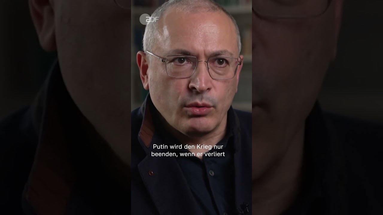 Michail Chodorkowski: "Putin wird den Krieg nur beenden, wenn er ihn verliert" | 