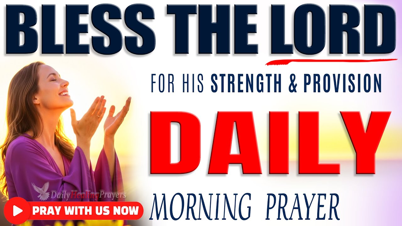 BLESS THE LORD WITH GRATITUDE EVERY MORNING | Powerful Prayer of Thanksgiving