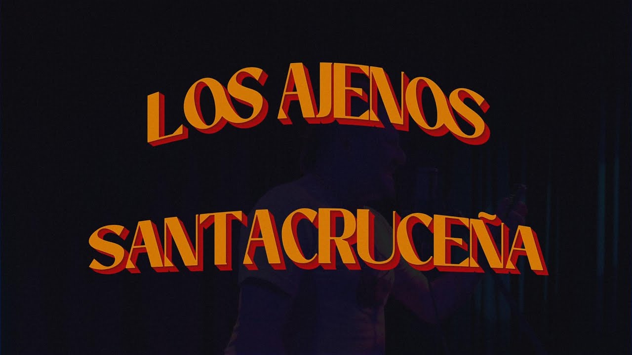 Los Ajenos - Santacruceña