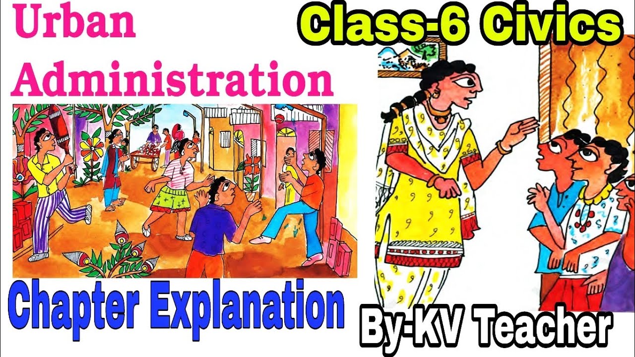 (PART-1)  Urban Administration / Class-6 Civics NCERT Chapter 7 हिंदी Explanation By-KV Teacher