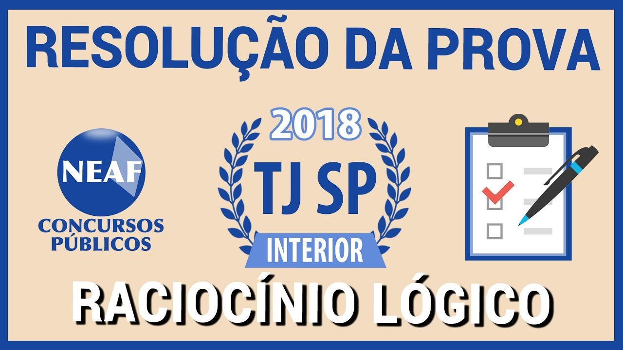 Correção da Prova Escrevente TJ SP Interior 2018 - Raciocínio Lógico