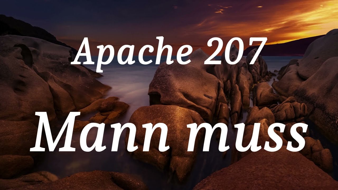 Apache 207 - Mann muss (lyrics)