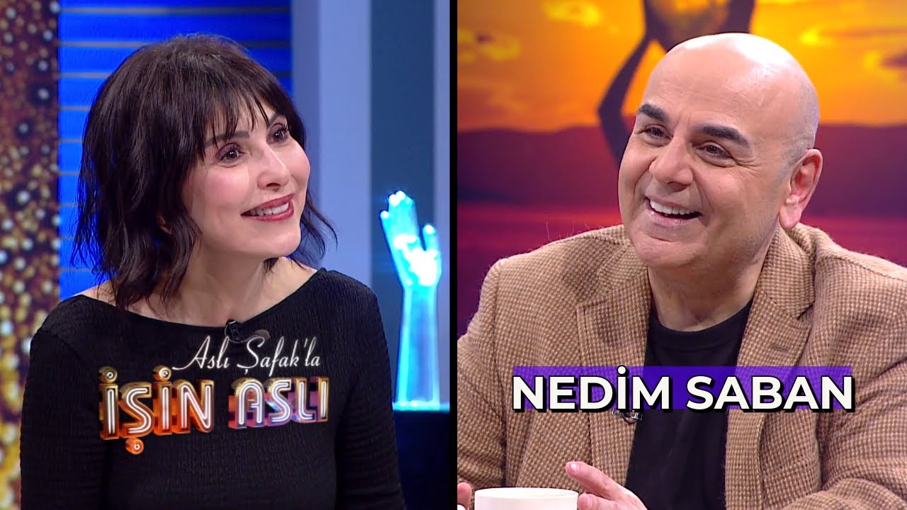 Aslı Şafak'la İşin Aslı - Nedim Saban | 19 Mart 2024