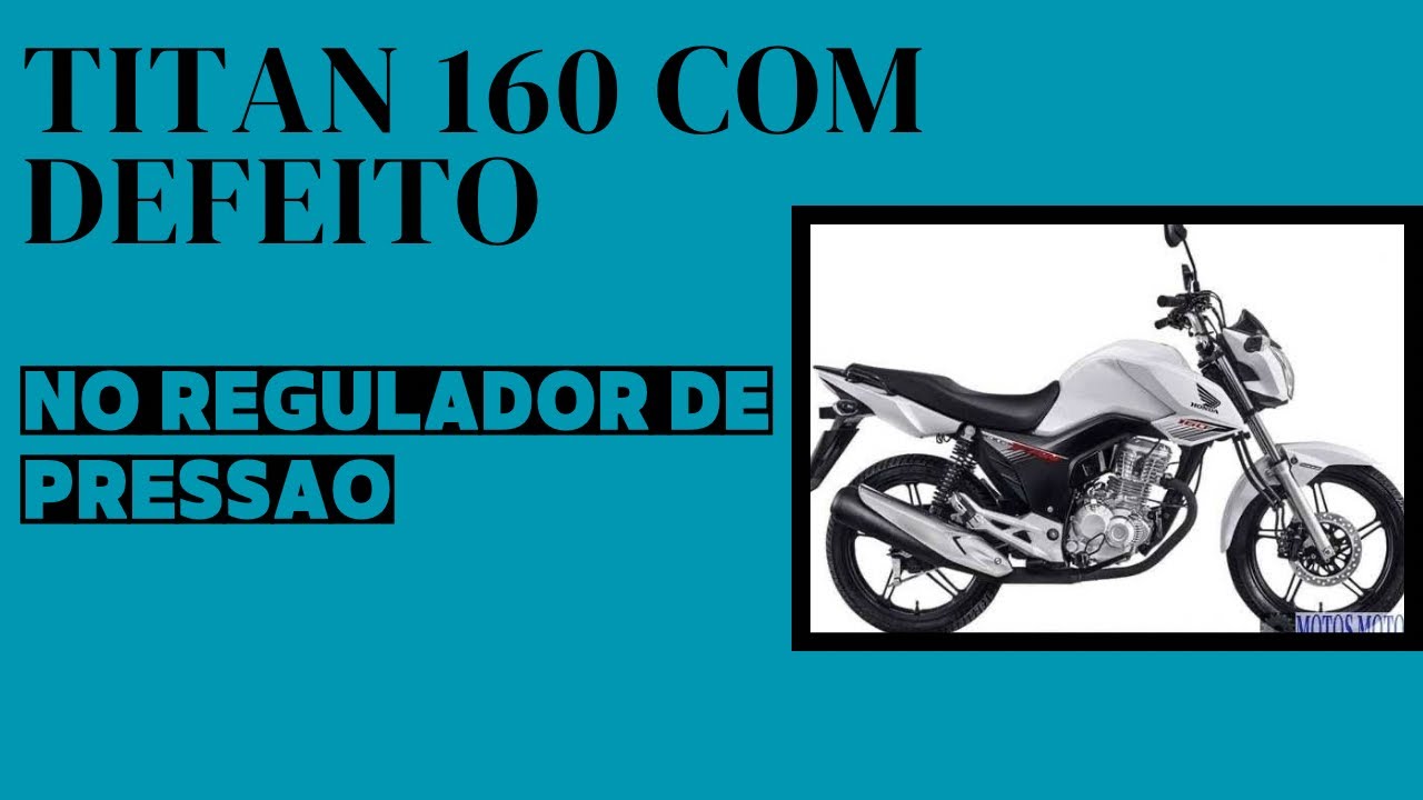 Titan 160 com defeito no regulador de press&atilde;o.