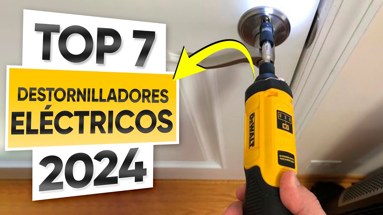 Top 7 Mejores DESTORNILLADORES EL&Eacute;CTRICOS en Amazon [2024] ✅ Port&aacute;tiles / Recargables / Potentes