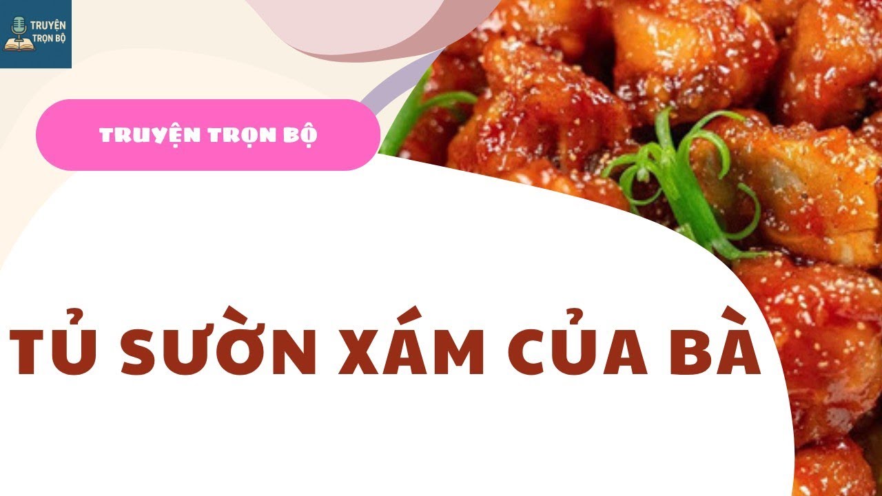 [TRUYỆN TRỌN BỘ] TỦ SƯỜN XÁM CỦA BÀ