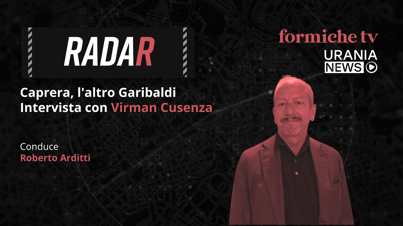 Radar | Caprera, l'altro Garibaldi. Intervista con Virman Cusenza
