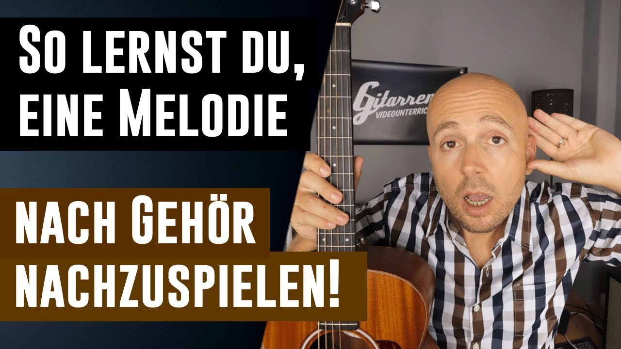 Gitarre Melodie nach Gehör nachspielen -  Gehörbildung für Gitarristen